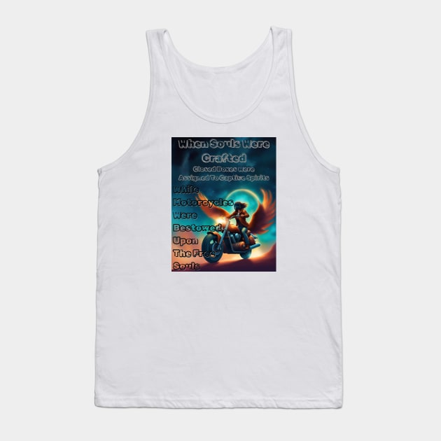 When Souls Were Crafted Motorcycles Bestowed Upon The Free Souls 6 Tank Top by fazomal